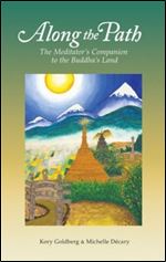 Along the Path: The Meditator's Companion to the Buddha's Land