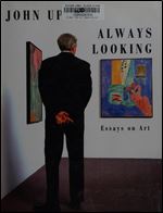 Always Looking: Essays on Art.