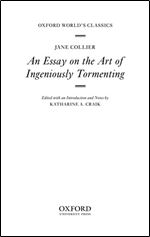 An Essay on the Art of Ingeniously Tormenting (Oxford World's Classics)