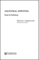 Ancestral Appetites: Food in Prehistory