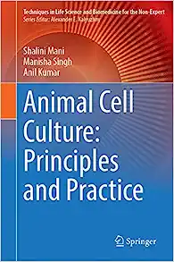 Animal Cell Culture: Principles and Practice (Techniques in Life Science and Biomedicine for the Non-Expert)