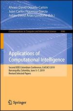 Applications of Computational Intelligence: Second IEEE Colombian Conference, ColCACI 2019, Barranquilla, Colombia, June 5-7, 2019, Revised Selected ... in Computer and Information Science)