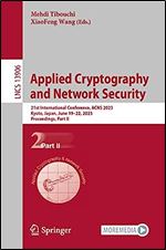 Applied Cryptography and Network Security: 21st International Conference, ACNS 2023, Kyoto, Japan, June 19 22, 2023, Proceedings, Part II (Lecture Notes in Computer Science, 13906)