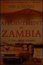 Appointment in Zambia: A Trans-African Adventure