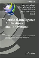 Artificial Intelligence Applications and Innovations: 15th IFIP WG 12.5 International Conference, AIAI 2019, Hersonissos, Crete, Greece, May 24-26, ... in Information and Communication Technology)