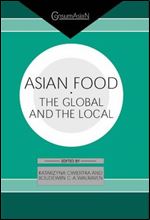 Asian Food: The Global and the Local (ConsumAsian Series)