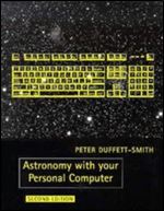 Astronomy with your Personal Computer Ed 2