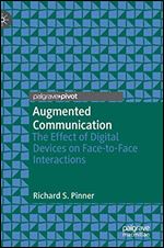 Augmented Communication: The Effect of Digital Devices on Face-to-Face Interactions