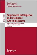 Augmented Intelligence and Intelligent Tutoring Systems: 19th International Conference, ITS 2023, Corfu, Greece, June 2 5, 2023, Proceedings (Lecture Notes in Computer Science, 13891)