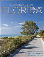 Backroads of Florida - Second Edition: Along the Byways to Breathtaking Landscapes and Quirky Small Towns Ed 2