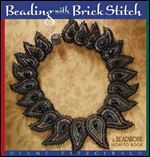 Beading with Brick Stitch (Beadwork How-To