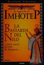 Bernard Simonay - La leggenda di Imhotep - La bastarda del Nilo [Italian]