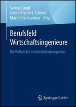 Berufsfeld Wirtschaftsingenieure: Die Vielfalt der Schnittstellenkompetenz (German Edition)