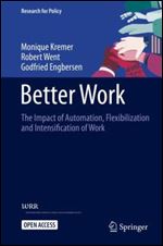 Better Work: The Impact of Automation, Flexibilization and Intensification of Work (Research for Policy)