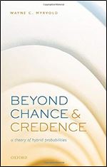 Beyond Chance and Credence: A Theory of Hybrid Probabilities