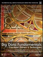 Big Data Fundamentals: Concepts, Drivers & Techniques (The Pearson Service Technology Series from Thomas Erl)