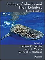 Biology of Sharks and Their Relatives (CRC Marine Biology Series) Ed 2