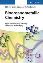 Bioorganometallic Chemistry: Applications in Drug Discovery, Biocatalysis, and Imaging