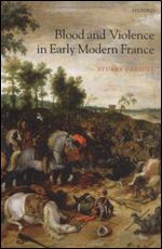 Blood and Violence in Early Modern France