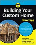 Building Your Custom Home For Dummies Ed 2