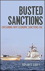 Busted Sanctions: Explaining Why Economic Sanctions Fail