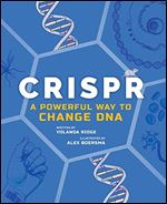 CRISPR: A Powerful Way to Change DNA
