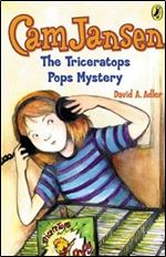 Cam Jansen and the Triceratops Pops Mystery
