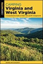 Camping Virginia and West Virginia: A Comprehensive Guide to Public Tent and RV Campgrounds, Second Edition (State Camping Series)