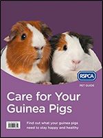 Care for Your Guinea Pigs (Rspca Pet Guide)