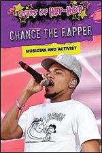 Chance the Rapper: Musician and Activist (Stars of Hip-Hop)