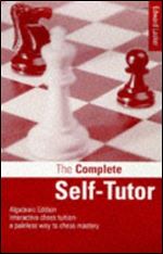 Chess: The Complete Self-Tutor (Algebraic Classics Series)