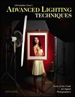 Christopher Grey's Advanced Lighting Techniques: Tricks of the Trade for Digital Photographers