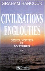 Civilisations englouties : Decouvertes et mysteres [French]