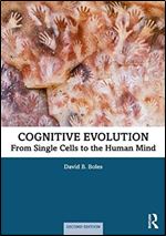 Cognitive Evolution: From Single Cells to the Human Mind Ed 2