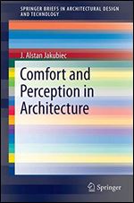 Comfort and Perception in Architecture (SpringerBriefs in Architectural Design and Technology)