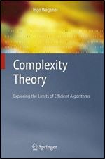 Complexity Theory: Exploring the Limits of Efficient Algorithms