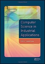 Computer Science in Industrial Application: Proceedings of the 2014 Pacific-Asia Workshop on Computer Science and Industrial Application (CSIA 2014), Bangkok, Thailand, November 17-18, 2014