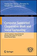 Computer Supported Cooperative Work and Social Computing: 14th CCF Conference, ChineseCSCW 2019, Kunming, China, August 16-18, 2019, Revised Selected ... in Computer and Information Science)