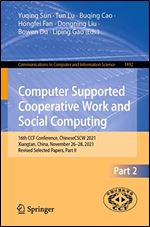 Computer Supported Cooperative Work and Social Computing: 16th CCF Conference, ChineseCSCW 2021, Xiangtan, China, November 26 28, 2021, Revised ... in Computer and Information Science, 1492)