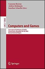 Computers and Games: International Conference, CG 2022, Virtual Event, November 22 24, 2022, Revised Selected Papers (Lecture Notes in Computer Science, 13865)
