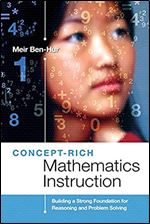 Concept-Rich Mathematics Instruction: Building a Strong Foundation for Reasoning and Problem Solving