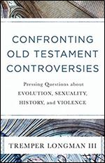 Confronting Old Testament Controversies