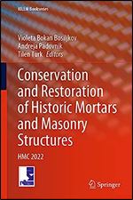 Conservation and Restoration of Historic Mortars and Masonry Structures: HMC 2022 (RILEM Bookseries, 42)