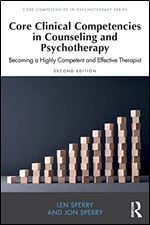 Core Clinical Competencies in Counseling and Psychotherapy (Core Competencies in Psychotherapy Series) Ed 2