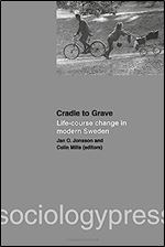 Cradle to Grave: Life-Course Change in Modern Sweden: Life-course change in modern Sweden