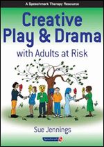 Creative Play and Drama with Adults at Risk