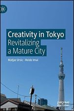 Creativity in Tokyo: Revitalizing a Mature City