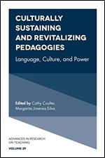 Culturally Sustaining and Revitalizing Pedagogies: Language, Culture, and Power (Advances in Research on Teaching) (Advances in Research on Teaching, 29)