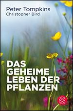 Das geheime Leben der Pflanzen: Der Klassiker [German]