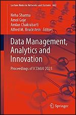 Data Management, Analytics and Innovation: Proceedings of ICDMAI 2023 (Lecture Notes in Networks and Systems, 662)